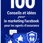 Un écran montrant des conseils marketing Facebook pour agents d'assurance