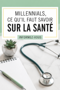 Infographie sur la santé des milléniaux, représentant des conseils pratiques et des priorités de santé