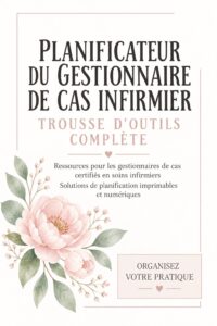 Un planner numérique ouvert, montrant des outils d'organisation pour gestionnaires de cas infirmiers.